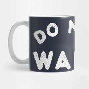 Do Not Want T-Shirt Mug